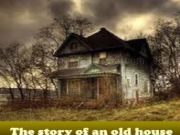 Play The story of an old house now