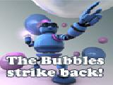 giocare The bubbles strike back