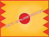Play Dont explode the ball now