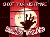 giocare Shoot your nightmare - double trouble now