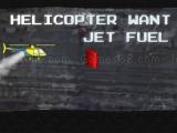 giocare Helicopter want jet fuel now