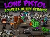 giocare Lone pistol : zombies in the streets